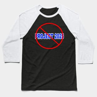 🚫 Project 2025 - Front Baseball T-Shirt